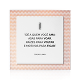 Quadro Decorativo "Dê a quem você ama..."