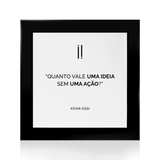 Quadro Decorativo "Quanto vale uma ideia..."