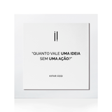 Quadro Decorativo "Quanto vale uma ideia..."