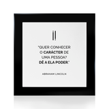 Quadro Decorativo "Quer conhecer o carácter..."