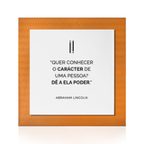 Quadro Decorativo "Quer conhecer o carácter..."