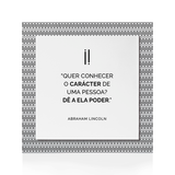 Quadro Decorativo "Quer conhecer o carácter..."