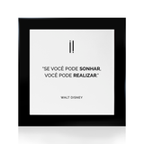Quadro Decorativo "Se você pode sonhar..."