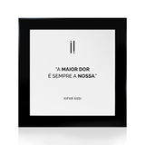 Quadro Decorativo "A maior dor..."