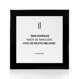 Quadro Decorativo "Sem esperar nada..."