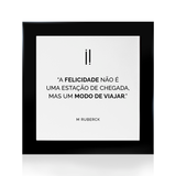 Quadro Decorativo "A felicidade não é..."
