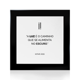 Quadro Decorativo "A luz é o caminho..."
