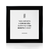 Quadro Decorativo "Não importa a cor do céu..."