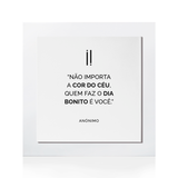 Quadro Decorativo "Não importa a cor do céu..."
