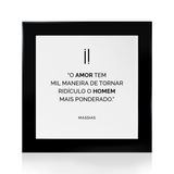 Quadro Decorativo "O amor tem mil..."