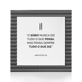 Quadro Decorativo "O sábio nunca diz..."