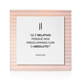 Quadro Decorativo "Se é relativo..."