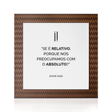 Quadro Decorativo "Se é relativo..."