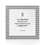Quadro Decorativo "Se é relativo..."
