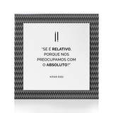 Quadro Decorativo "Se é relativo..."