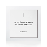 Quadro Decorativo "Se você pode sonhar..."