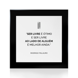 Quadro Decorativo "Ser livre é ótimo..."