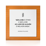 Quadro Decorativo "Ser livre é ótimo..."