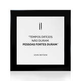 Quadro Decorativo "Tempos difíceis não duram..."
