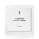 Quadro Decorativo "A maior dor..."